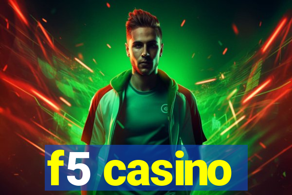 f5 casino